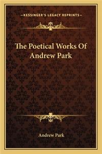 The Poetical Works Of Andrew Park
