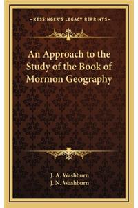 Approach to the Study of the Book of Mormon Geography