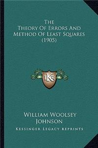 Theory of Errors and Method of Least Squares (1905) the Theory of Errors and Method of Least Squares (1905)