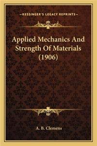 Applied Mechanics And Strength Of Materials (1906)