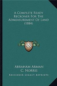 Complete Ready Reckoner for the Admeasurement of Land (1884)