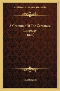 A Grammar Of The Carnataca Language (1820)