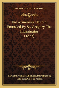 The Armenian Church, Founded By St. Gregory The Illuminator (1872)