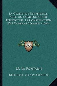 Geometrie Universelle, Auec Un Compendion De Perspectiue, La Construction Des Cadrans Solaires (1666)