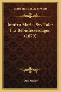Jomfru Maria, Syv Taler Fra Bebudessesdagen (1879)