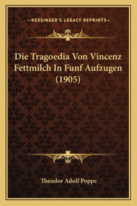 Tragoedia Von Vincenz Fettmilch In Funf Aufzugen (1905)