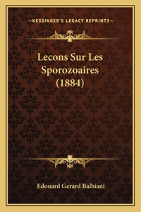 Lecons Sur Les Sporozoaires (1884)