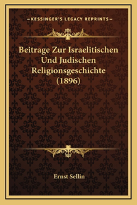 Beitrage Zur Israelitischen Und Judischen Religionsgeschichte (1896)