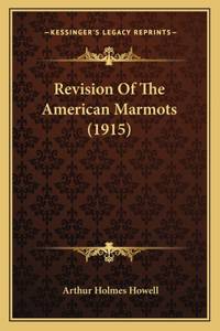 Revision Of The American Marmots (1915)