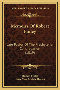 Memoirs Of Robert Finley
