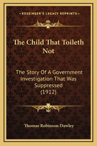 Child That Toileth Not