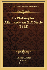 La Philosophie Allemande Au XIX Siecle (1912)