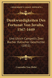 Denkwurdigkeiten Des Fortunat Von Juvalta, 1567-1649