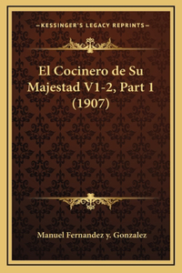 El Cocinero de Su Majestad V1-2, Part 1 (1907)