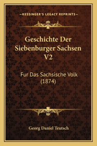 Geschichte Der Siebenburger Sachsen V2