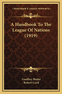 A Handbook To The League Of Nations (1919)