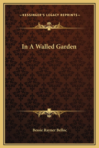 In A Walled Garden