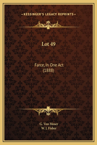 Lot 49: Farce, In One Act (1888)