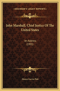 John Marshall, Chief Justice Of The United States