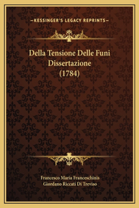 Della Tensione Delle Funi Dissertazione (1784)
