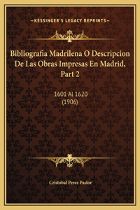 Bibliografia Madrilena O Descripcion De Las Obras Impresas En Madrid, Part 2