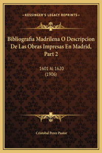 Bibliografia Madrilena O Descripcion De Las Obras Impresas En Madrid, Part 2