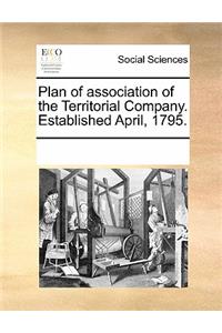 Plan of Association of the Territorial Company. Established April, 1795.