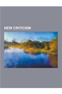 New Criticism: Affective Fallacy, Biographical Fallacy, Cleanth Brooks, F. R. Leavis, I. A. Richards, Literary Criticism, Marshall Mc