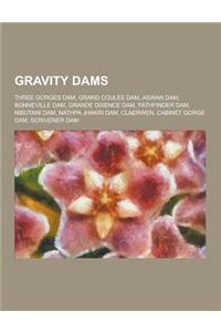 Gravity Dams: Three Gorges Dam, Grand Coulee Dam, Aswan Dam, Bonneville Dam, Grande Dixence Dam, Pathfinder Dam, Nibutani Dam, Nathp