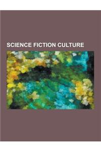 Science Fiction Culture: Steampunk, Science Fiction Fandom, Lgbt Themes in Speculative Fiction, History of Science Fiction, Science Fiction Con