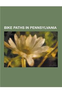 Bike Paths in Pennsylvania: Bicyclepa Routes, Rail Trails in Pennsylvania, Gettysburg Electric Railway, Ohio River Trail, Great Allegheny Passage,