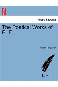 Poetical Works of R. F.