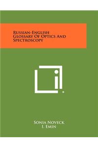 Russian-English Glossary of Optics and Spectroscopy