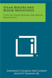 Steam Boilers and Boiler Mountings