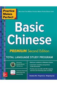 Practice Makes Perfect: Basic Chinese, Premium Second Edition