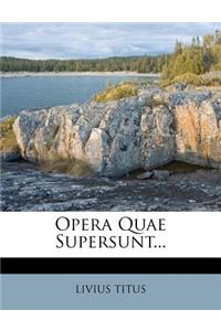 Opera Quae Supersunt...