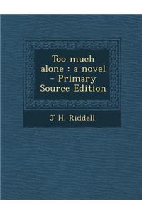 Too Much Alone