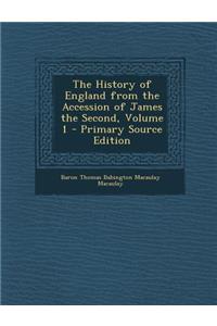 The History of England from the Accession of James the Second, Volume 1