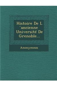 Histoire de L Ancienne Universite de Grenoble...