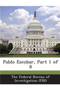 Pablo Escobar, Part 1 of 8