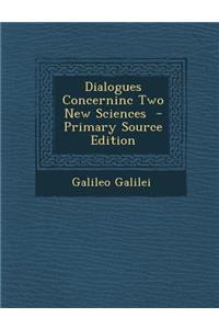 Dialogues Concerninc Two New Sciences