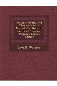 Materia Medica and Therapeutics: A Manual for Students and Practitioners