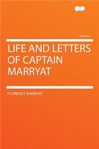 Life and Letters of Captain Marryat Volume 1