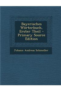 Bayerisches Worterbuch, Erster Theil