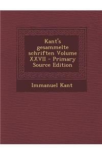 Kant's Gesammelte Schriften Volume XXVII