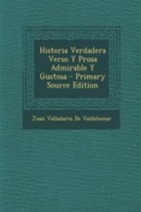 Historia Verdadera Verso y Prosa Admirable y Gustosa - Primary Source Edition