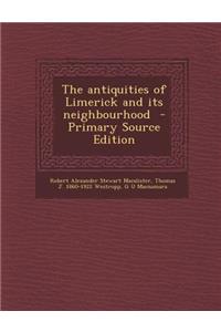 The Antiquities of Limerick and Its Neighbourhood - Primary Source Edition
