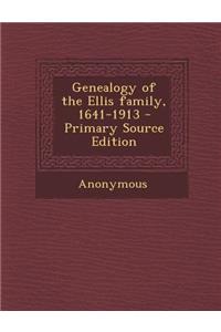 Genealogy of the Ellis family, 1641-1913 - Primary Source Edition