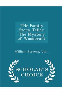 The Family Story-Teller. the Mystery of Woodcroft. - Scholar's Choice Edition