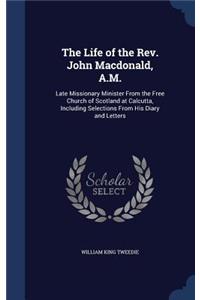 The Life of the Rev. John Macdonald, A.M.